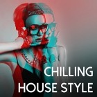 VA - Chilling House Style