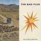 The Bad Plus - Inevitable Western