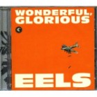 Eels - Wonderful Glorious