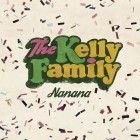 The Kelly Family - Nanana