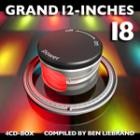 Grand 12-Inches 18 (Compiled By Ben Liebrand)