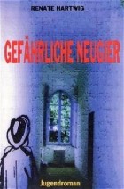 Gefährliche Neugier