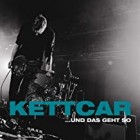 Kettcar - und das geht so (Live)