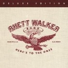 Rhett Walker Band - Heres To The Ones (Deluxe Edition)