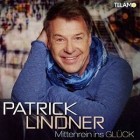 Patrick Lindner - Mittenrein Ins Glueck