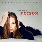 Rebekka Bakken - Little Drop Of Poison