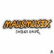 Jaques Raupe - Mausmusik