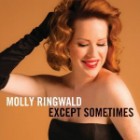 Molly Ringwald - Except Sometimes