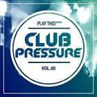 Club Pressure Vol 40 The Electro And Clubsound Collection