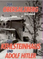 Der Obersalzberg - Das Kehlsteinhaus und Adolf Hitler