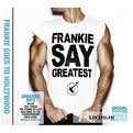 Frankie Goes To Hollywood - Frankie Says Greatest (Special Edition