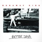 Runaway Kids - Better Days