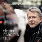 Reinhard Mey - Dann Mach's Gut