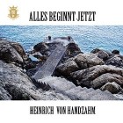 Heinrich Von Handzahm - Alles Beginnt Jetzt