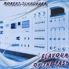 Robert Schroeder - Flavour of the Past