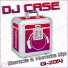 DJ Case Dance and Hands Up 01-2014