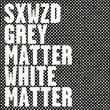 Sex Wizard - Grey Matter White Matter