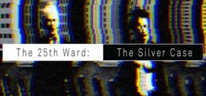 The 25th Ward The Silver Case