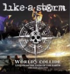 Like A Storm - Worlds Collide: Live From The Ends Of The Earth