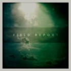 Field Report - Field Report