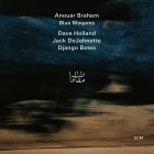 Anouar Brahem Dave Holland Jack DeJohnette Django Bates - Blue Maqams