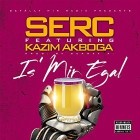 Serc feat  Kazim Akboga - Is Mir Egal