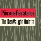 The Ben Vaughn Quintet - Piece De Resistance