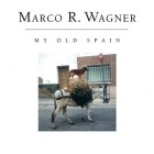 Marcos R. Wagner - My Old Spain