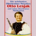 Otto Lesjak Und Seine Oberkrainer Musikanten - Die Schoensten Oberkrainer Melodien