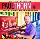 Paul Thorn - Too Blessed To Be Stressed