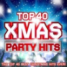 Top 40 Xmas Party Hits - The Top 40 Best Christmas Hits Ever!