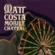 Matt Costa - Mobile Chateau