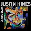 Justin Hines - Chasing Silver