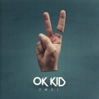 OK KID - Zwei