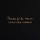 Leonard Cohen - Thanks for the Dance