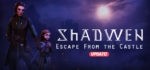 Shadwen Escape From the Castle