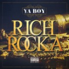 Ya Boy - Rich Rocka