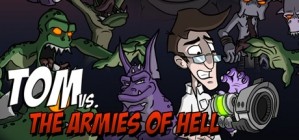 Tom vs The Armies of Hell