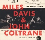 Miles Davis & John Coltrane - The Final Tour The Bootleg Series Vol.6