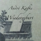 Andre Kafke - Wiedergeburt