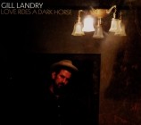 Gill Landry - Love Rides A Dark Horse