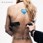 Sudden - Superkräfte (Deluxe-Edition)