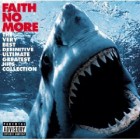 Faith No More - The Very Best Definitive Ultimate Greatest Hits Collection