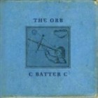 The Orb - C BATTER C