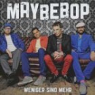 Maybebop - Weniger Sind Mehr