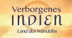 Verborgenes Indien - Land des Wandelns - Land des Wandelns