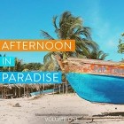 Afternoon in Paradise Vol.1