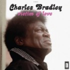 Charles Bradley - Victim Of Love