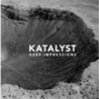 Katalyst - Deep Impressions