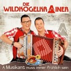 Die Wildkogelkrainer - A Musikant Muss Immer Froehlich Sein